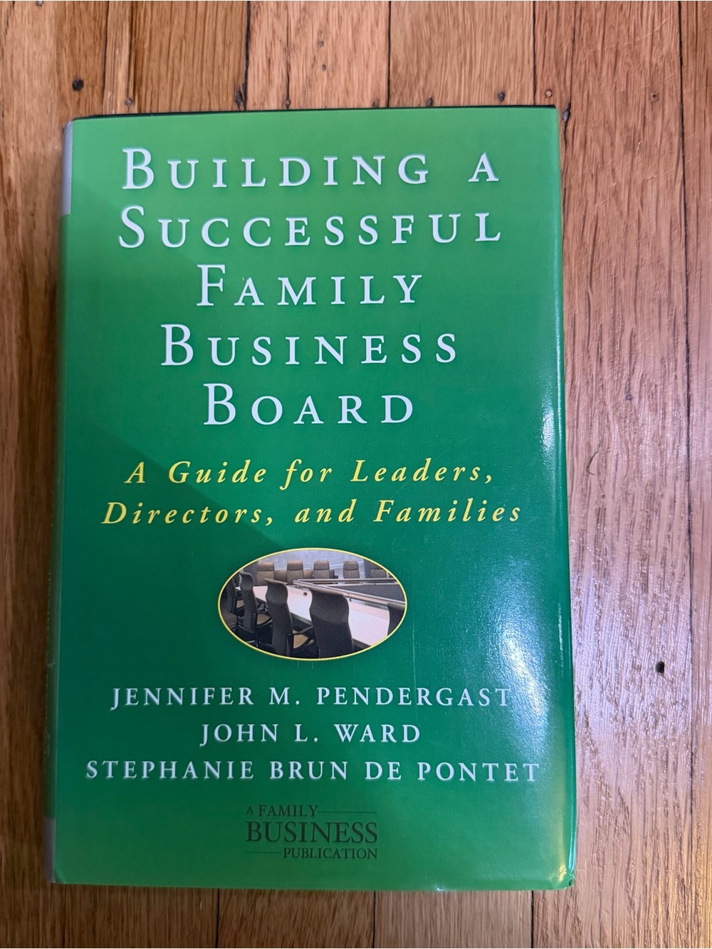 Building a Successful Family Business Board - Hardcover With Dust Jacket